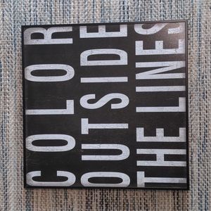 "Color Outside The Lines" sign